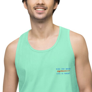 Ride the Wave - Life is Short: Men’s premium tank top